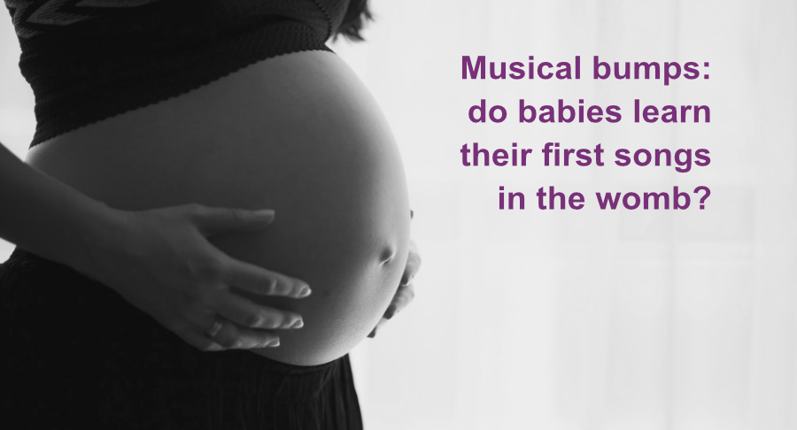 Musical bumps: do babies learn their first songs in the womb?