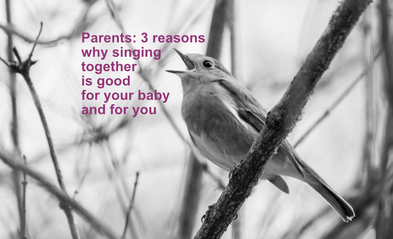 Parents: 3 reasons why singing together is good for your baby and for you. The Baby Listen blog.