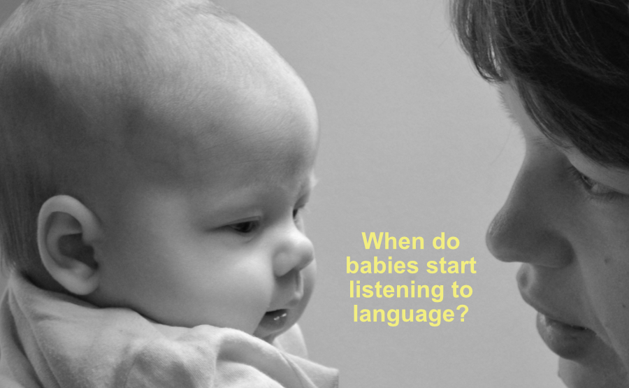 When do babies start listening to language?