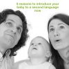 New parents: 5 reasons to introduce your baby to a second language now – and why it’s easier than you think!