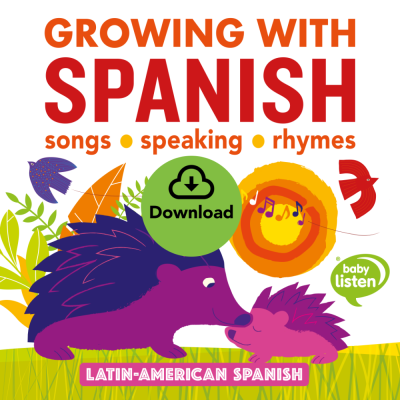 Growing with Spanish: Latin-American Spanish for children and families - enjoy catchy songs, rhymes and short scenes while sharing in an adventurous day outdoors. | Baby Listen